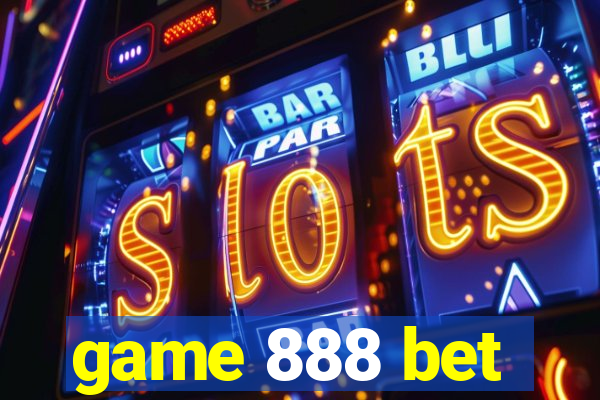 game 888 bet