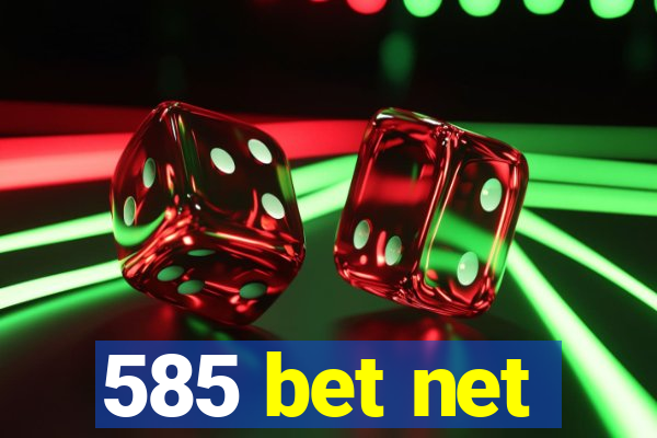 585 bet net