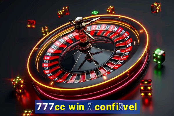 777cc win 茅 confi谩vel