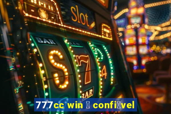 777cc win 茅 confi谩vel