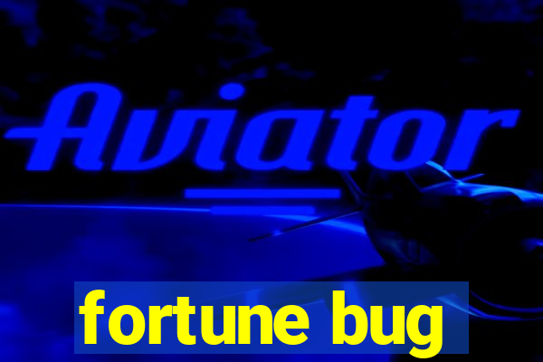 fortune bug