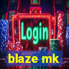 blaze mk