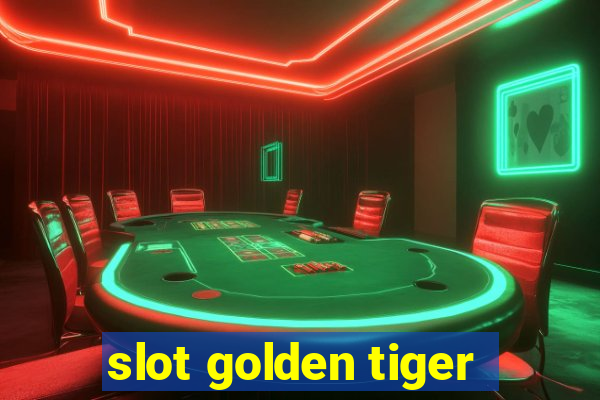 slot golden tiger