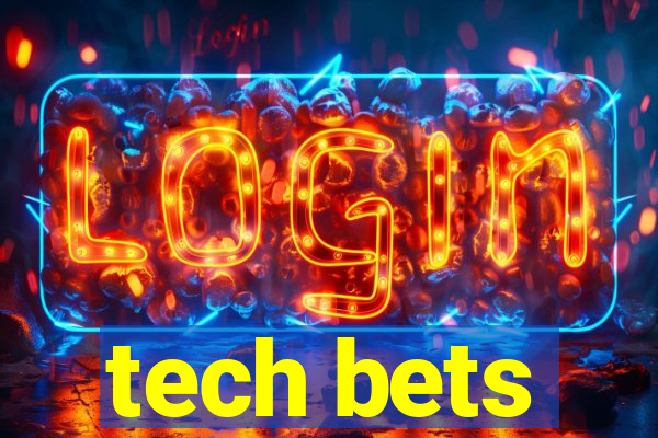 tech bets