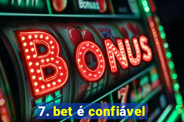 7. bet é confiável