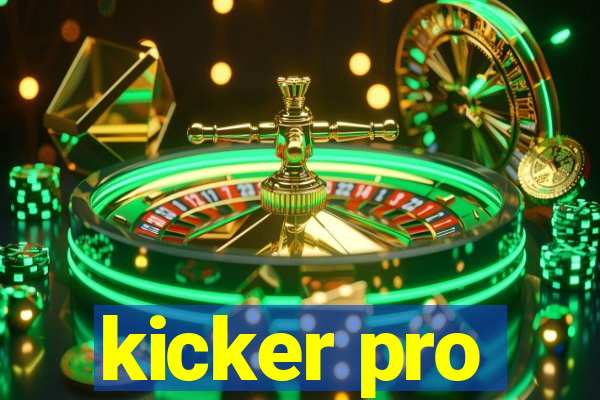 kicker pro