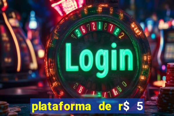 plataforma de r$ 5 jogo do tigrinho