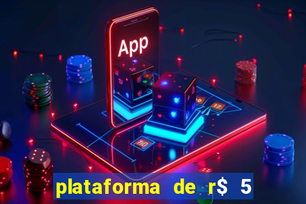 plataforma de r$ 5 jogo do tigrinho