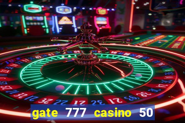 gate 777 casino 50 free spins