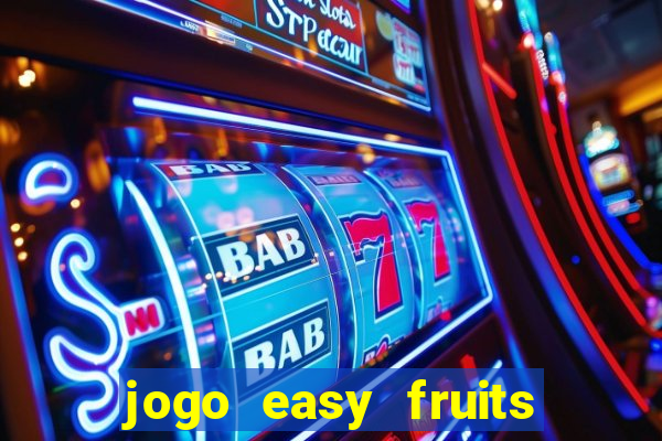 jogo easy fruits paga mesmo