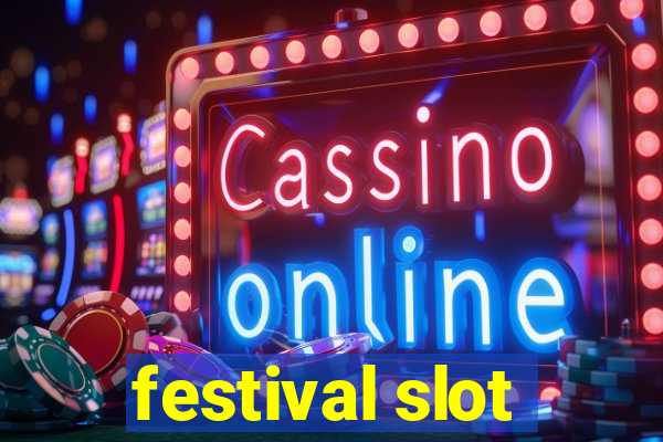 festival slot