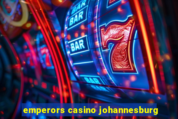 emperors casino johannesburg