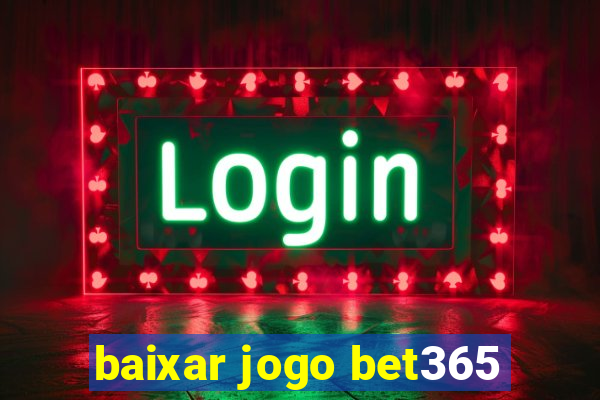 baixar jogo bet365