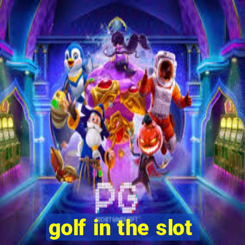 golf in the slot