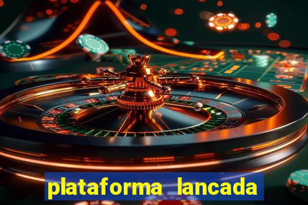 plataforma lancada hoje slots