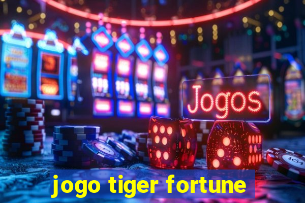 jogo tiger fortune