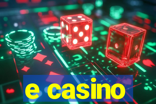 e casino