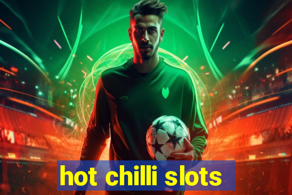 hot chilli slots