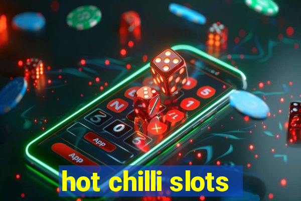 hot chilli slots