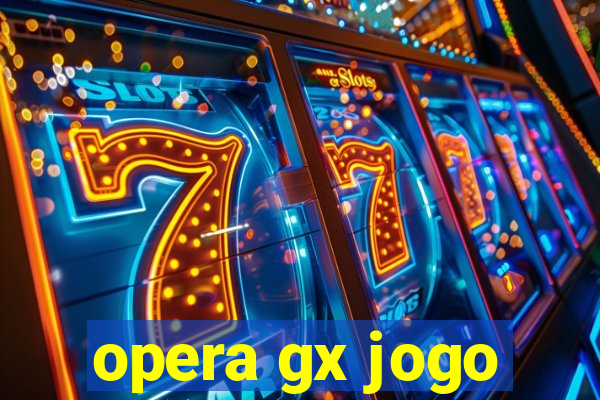 opera gx jogo