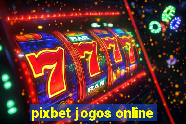 pixbet jogos online