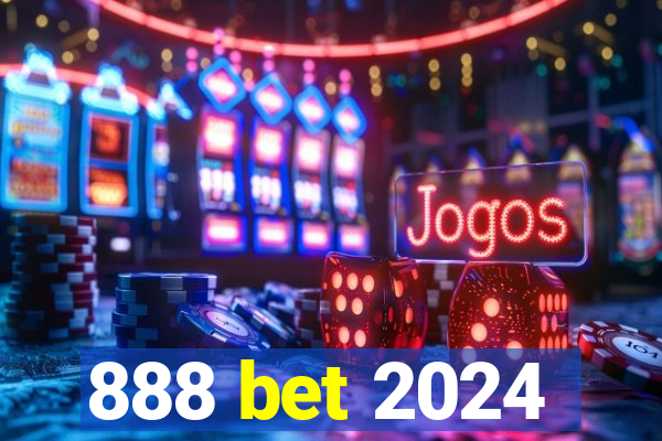 888 bet 2024