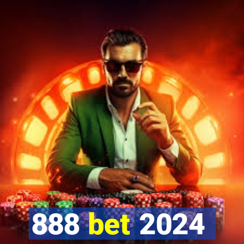 888 bet 2024