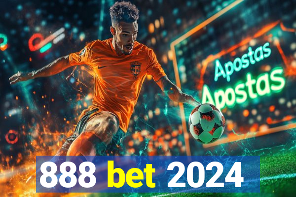 888 bet 2024