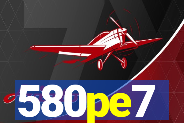 580pe7