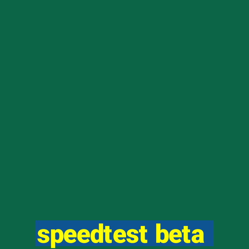 speedtest beta