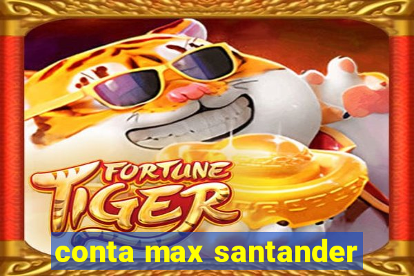 conta max santander