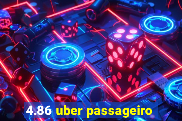 4.86 uber passageiro