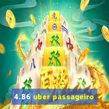 4.86 uber passageiro