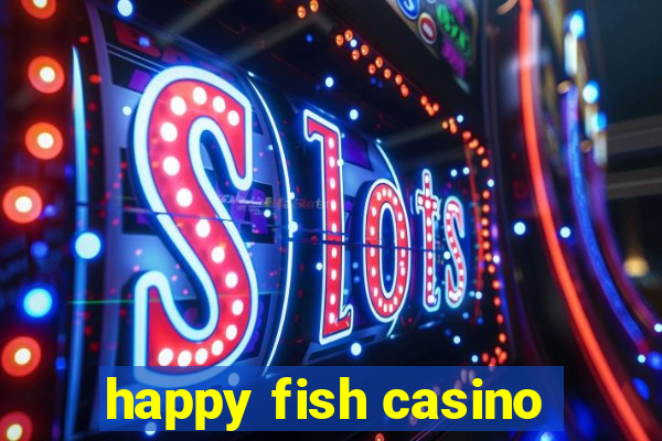 happy fish casino