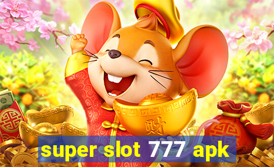 super slot 777 apk