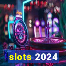 slots 2024