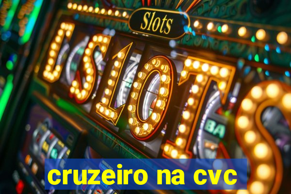 cruzeiro na cvc