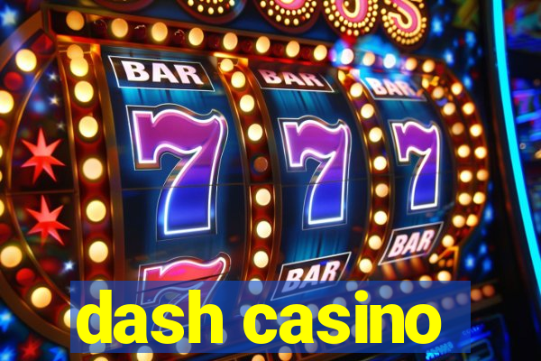 dash casino