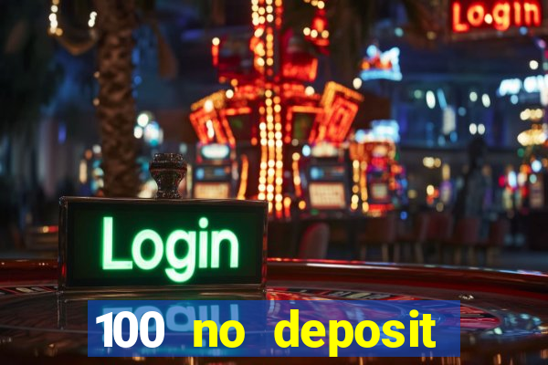 100 no deposit bonus casino 2021