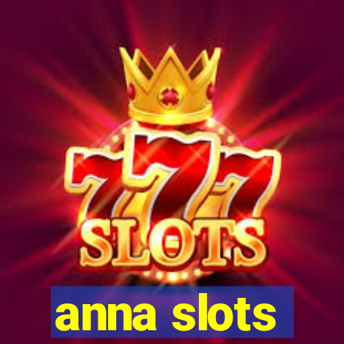 anna slots