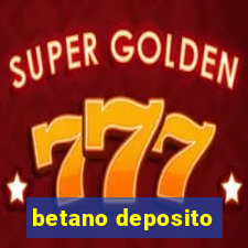 betano deposito