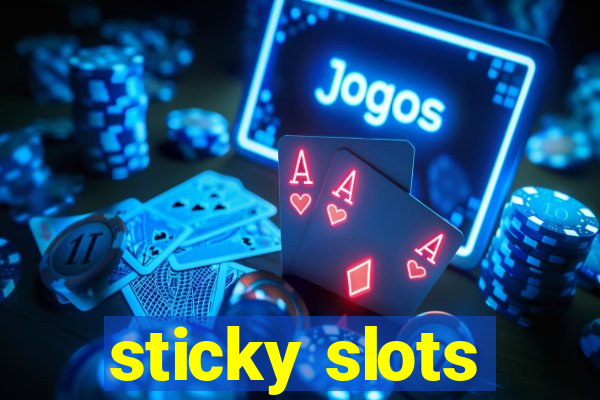 sticky slots