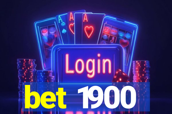 bet 1900