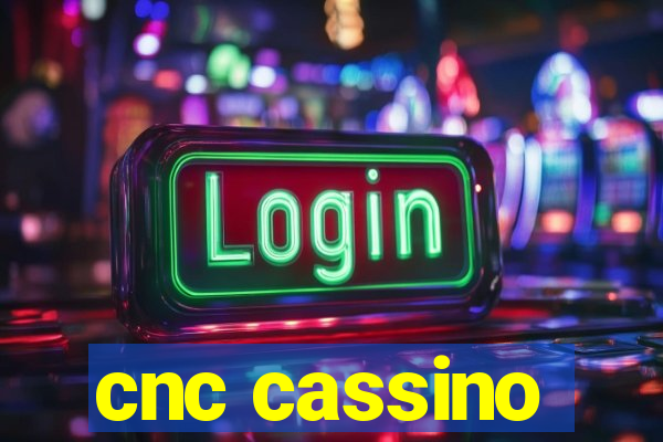 cnc cassino