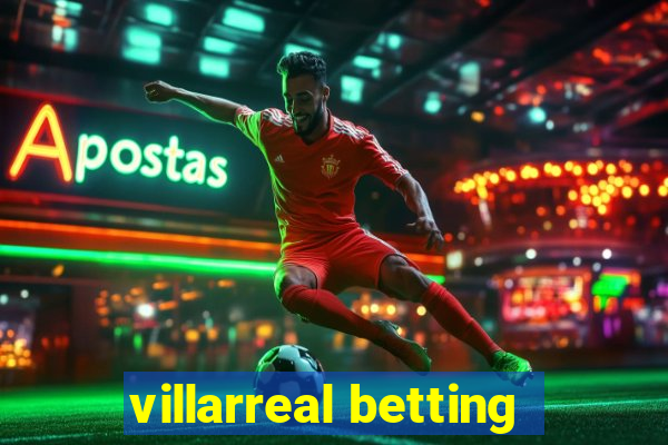 villarreal betting