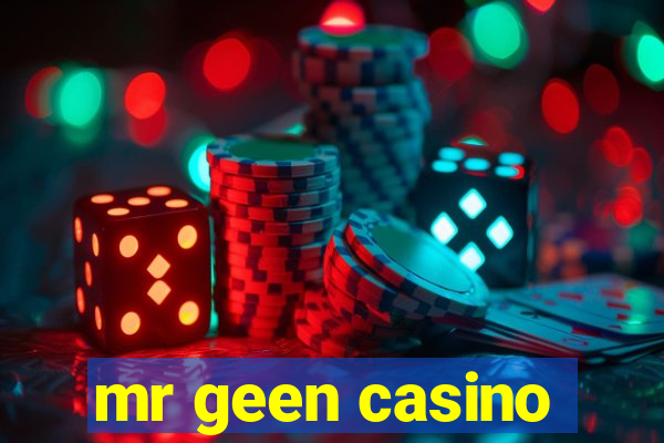 mr geen casino