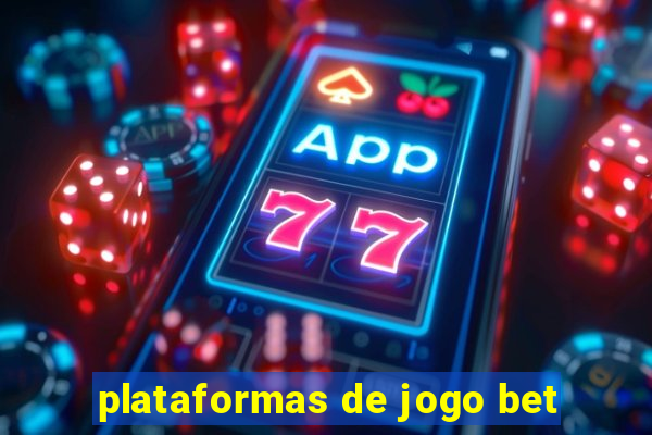 plataformas de jogo bet