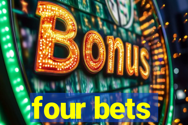 four bets