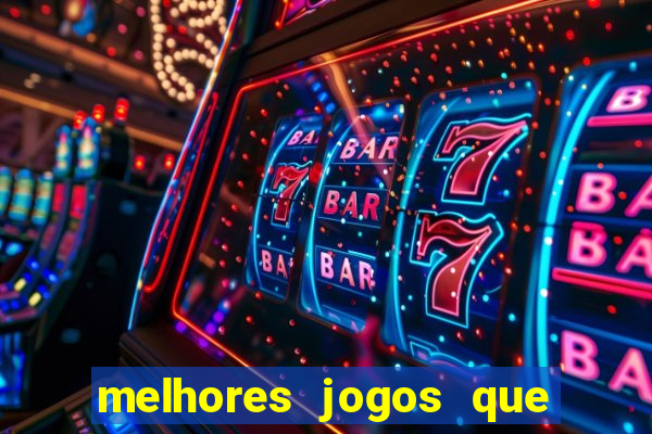 melhores jogos que ganha dinheiro de verdade