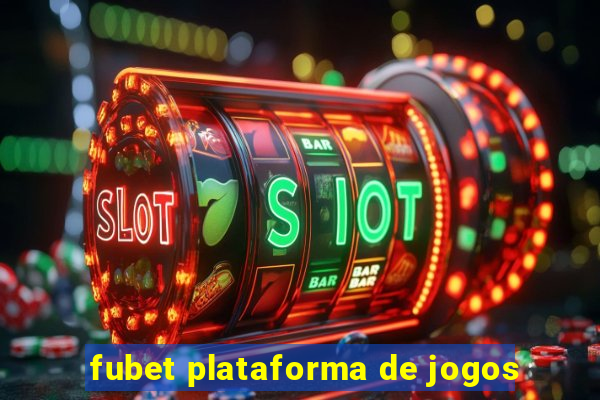 fubet plataforma de jogos